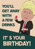 You'll get away with a few drinks on your birthday! created by Quinton cards
