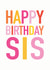 Happy Birthday Sis created by Studio 9
