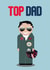TOP DAD MAVERICK FUNNY FATHER'S DAY CARD created by The Buddy Fernandez Card Co.