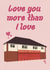 Love You More Than I Love Binley Meg Chippy Anniversary Couples Card created by ttrappartt