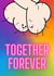 Together forever  created by Cheeky Cards by Ginger