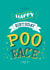 Happy Birthday Poo Face birthday card created by Brainbox Candy