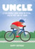 Uncle Cycling Birthday Card - Funny Lycra MAMIL - Bike Mad Uncle created by Bev O'Connor || @oconnordesign