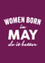Women Born In May Do it Better created by Duke & Sons