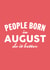 People Born In August Do it Better created by Duke & Sons
