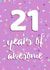 21 Years of Awesome 21st Birthday Card created by Evezee