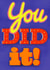 You Did It! congratulations card for life event-exam-new job-driving test created by Jo Brown