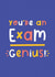 You're an Exam Genius card created by Joanne Hawker