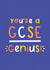 You're a GCSE Genius Card created by Joanne Hawker