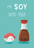 I'm Soy Into You Card 1001 created by Sophie Kent Illustration