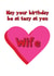 Sexy Wife - Happy Birthday Wife created by @Laura Lonsdale Designs