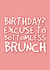 Bottomless Brunch - Girly girl - Birthday Brunch created by @EmilySwallow