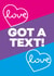 Love Island ITV Got a text card! created by Superlush Cards