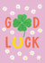 Lucky Clover Good Luck card created by Francesca Iannaccone