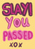 Slay! You passed created by eronmur