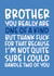 'Not Quite Sure I Could Handle Two of You' Cheeky Brother Birthday Card created by Brogan Thomas