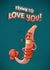 Prawn to love you greetings card created by FUNTZ