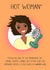 Hot Woman Needs Wine! created by Go La La!