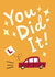 Congratulations! Driving Test Pass. You did It! created by @AimeeStevens.Design