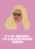 I'm Claustrophobic Darren! - Gemma Collins, Big Brother Birthday Card created by Drag Apparel