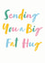 Sending you a big fat hug colourful sympathy card created by Inky Acorn Designs
