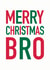 Merry Christmas Bro Card created by Studio 9