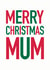 Merry Christmas Mum Card created by Studio 9