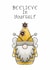 Bee’lieve in yourself card - hand drawn whimsical gnome- Bumble Bee created by Bonny Shatwell