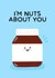 I'm Nuts About You created by ItsJessica