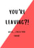 Fuck You Leaving Card created by EyUpDesigns