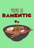 You're So Ramentic Ramen Noodle Love Card created by Tiny Bee Cards