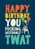 Rude Birthday Card - Fucking Miserable Twat created by Wottahoot Rude Cards