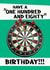 Have ONE HUNDRED AND EIGHTY Birthday DARTS Birthday Card created by Yeh Boi