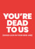 You're dead to us (but good luck anyway!) created by Mild Peril