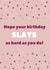 Fun Birthday Card - Slays - Polkadots created by charley creative