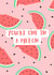 You're one in a melon - watermelon inspired card created by Samuel Breeze