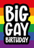 Big Gay Birthday created by Paul Stevens