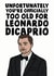 Too old for leonardo dicaprio birthday card created by Studio Doodles