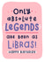 Funny Libra Zodiac Star Sign Horoscope Birthday Card for Absolute Legends created by Joanne Hawker