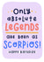 Funny Scorpio Zodiac Star Sign Horoscope Birthday Card for Absolute Legends created by Joanne Hawker