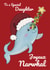 Cute Christmas Card For Daughter - Festive Narwhal - Joyeux Noel created by @Cupsie's Creations
