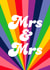 Hey Mrs & Mrs congratulations on your big Day, spread that LGBTQ rainbow love! created by PengellyArt