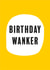 Rude Birthday Card - Yellow - Swearing - Birthday Wanker created by Bex Rocks