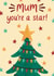 Cute Christmas Card For Mum - Decorated Christmas Tree - You're A Star! created by Chloe Tyler