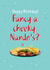 Fun Cheeky Nando's Birthday Card created by Lucy Marie Design