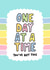 One Day At A Time - Recovery Card for Sobriety - Mental Health created by Angela Chick