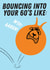 Cheeky 60th Birthday card - space hopper - bouncing into your 60s like aargh! created by Kyleigh Orlebar