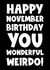 Happy November birthday you wonderful weirdo created by Naomi Park