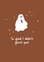 A cute ghost themed birthday/anniversary card created by Ellen Cawley