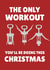 The Only Workout You'll Be Doing This Christmas created by PopDogShop